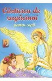 Carticica de rugaciuni pentru copii
