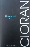 Carte Demiurgul cel rau - Emil Cioran, Filosofie