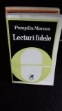 LECTURI FIDELE - POMPILIU MARCEA