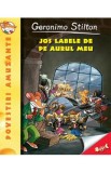 Jos labele de pe aurul meu! - Geronimo Stilton