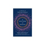 A Rhythm of Prayer: A Collection of Meditations for Renewal