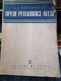 Opere pedagogice alese - A. S. Macarenco
