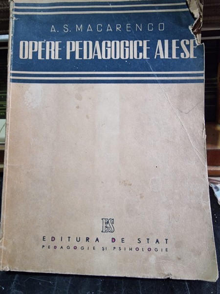 Opere pedagogice alese - A. S. Macarenco
