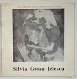 SILVIA GROSU JELESCU , CATALOG DE EXPOZITIE , 1979