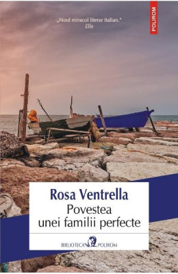 POVESTEA UNEI FAMILII PERFECTE - ROSA VENTRELLA foto