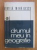 Vintila Mihailescu - Drumul meu in geografie (1970, Editie Cartonata) Editura Stiintifica, 141 pagini