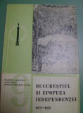 Bucurestiul si Epopeea Independentei - B. Marinescu/A. Dutu/ S. Radulescu-Zoner