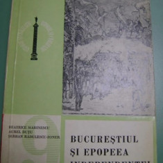 Bucurestiul si Epopeea Independentei - B. Marinescu/A. Dutu/ S. Radulescu-Zoner