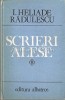 Scrieri Alese I. Heliade Radulescu, Albatros 1984, Roman, 263 pagini, Coperta Cartonata