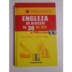 ENGLEZA DE AFACERI IN 30 DE ZILE &amp; 2 CD-URI AUDIO - LYNN WESTON, ELEANOR HALSALL