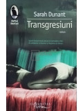 Sarah Dunant - Transgresiuni (editia 2008), Humanitas Fiction