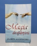 Magia despartirii - Florin Alexandru