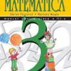 Matematica - Clasa 3 - Manual - Stefan Pacearca, Mariana Mogos