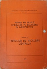 NORME DE MUNCA UNIFICATE PE ECONOMIE IN CONSTRUCTII CAP.31 INSTALATII DE INCALZIRE CENTRALA-MINISTERUL CONS-240074