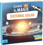 Cumpara ieftin Stiinta Nu Este Magie! Sistemul Solar, Sophie Bazin - Editura DPH