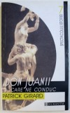 DON JUANII CARE NE CONDUC de PATRICK GIRARD , 2000, Humanitas