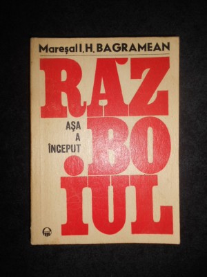 I. H. Bagramean - Asa a inceput razboiul (1974) foto