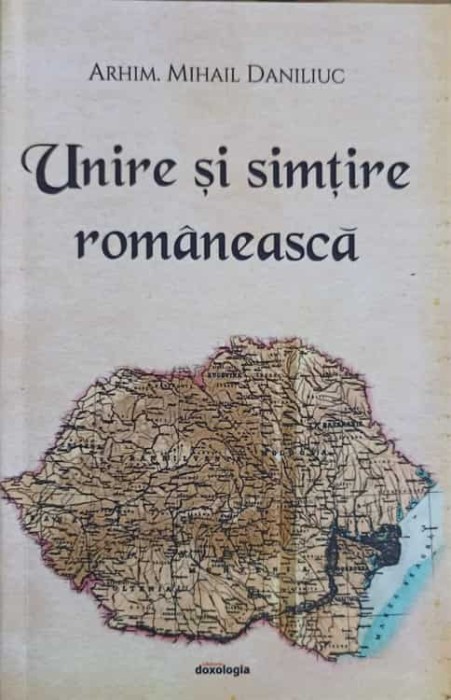 UNIRE SI SIMTIRE ROMANEASCA-MIHAIL DANILIUC-173946