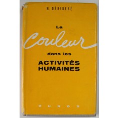 LA COULEUR DANS LES ACTIVITES HUMAINES par MAURICE DERIBERE , 1959