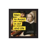 Men to Avoid in Art and Life