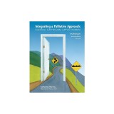 Integrating a Palliative Approach Workbook 2nd Edition: Essentials For Personal Support workers