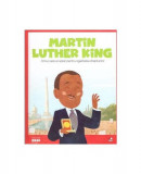 Martin Luther King. Omul care a luptat pentru egalitatea drepturilor. Seria Micii mei Eroi (Vol. 17) - Paperback brosat - Javier Alonso Lopez - Litera