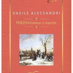 Poezii. Pasteluri și legende - Hardcover - Vasile Alecsandri - Minerva