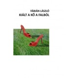 Ki&aacute;lt a kő a falb&oacute;l - F&aacute;bi&aacute;n L&aacute;szl&oacute;