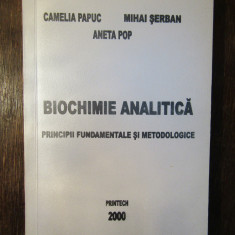 Biochimie analitică. Principii fundamentale și metodologice - Camelia Papuc...