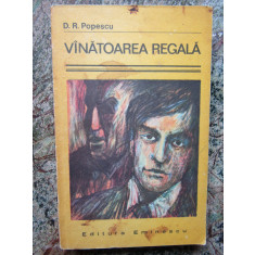 Vanatoarea regala - D. R. Popescu - Editura Eminescu - 1976