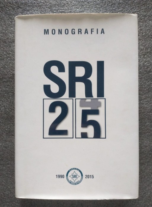 Iulian Diculescu (ed.) - Monografia SRI 1990-2015