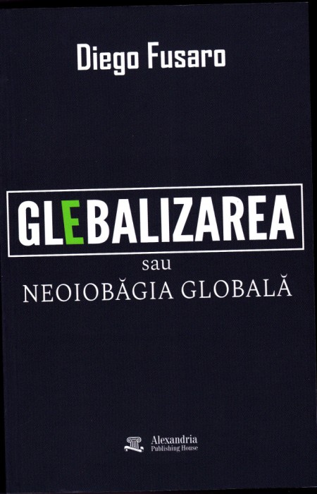 AS - DIEGO FUSARO - GLEBALIZAREA SAU NEOIOBĂGIA GLOBALĂ