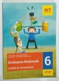 LIMBA SI COMUNICARE , EVALUAREA NATIONALA , CLASA A 6 - A de FLORIN IONITA ...ANA GABRIELA DRAGOMIRESCU , 2018