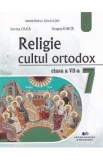 Religie. Cultul ortodox - Clasa 7 - Manual - Sorina Ciuca, Dragos Ionita