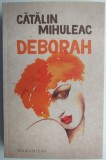 Deborah - Catalin Mihuleac - Roman Beletristica