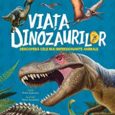 Descopera. Viata dinozaurilor - Gisela Socolovsky