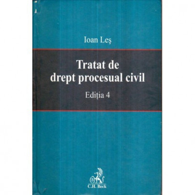 Ioan Les - Tratat de drept procesual civil - Editia 4 - 122074 foto