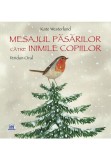 Cumpara ieftin Mesajul pasarilor catre inimile copiilor