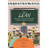 Elemi lean - Mindent, amit a leanről tudok, az első oszt&aacute;lyban tanultam - Mindent, amit a leanről tudok, az első oszt&aacute;lyban tanultam - Robert Martiche