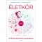 &Eacute;letk&ouml;r - A női l&eacute;t tizenh&aacute;rom archet&iacute;pusa - Elizabeth Davis
