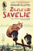 Zilele Lui Savelie - Grigori Slujitel