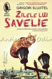Zilele Lui Savelie - Grigori Slujitel