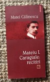 Matei Calinescu - Mateiu I. Caragiale. Recitiri