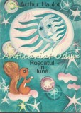 Roscatul in Luna - Arthur Haulot - Ilustratii Agneta Lazar - Editura Tineretului - Bucuresti 1968 - Roman