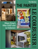 Painter Le Corbusier: Eileen Gray&#039;s Villa E 1027 and Le Cabanon