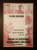 Ileana Silveanu - Cărările speranței (vol. 2 / II). Destine ale rezistenței anticomuniste din Banat