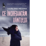 Ce incredintam vantului - Smaranda Bratu Elian, Laura Imai Messina