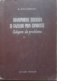 M. Ghiliceanu Transportul titeiului si gazelor prin conducte