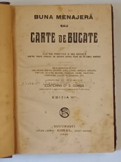 BUNA MENAJERA SAU CARTE DE BUCATE , EDITIA A VI - A de ECATERINA S. COMSA , 1929 *STARE DE CONSERVARE CONFORM FOTO