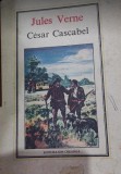 Cesar Cascabel - Jules Verne, Editura Ion Creanga 1988.